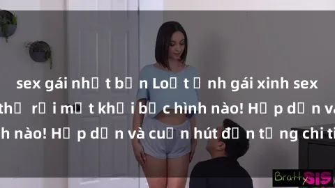 sex gái nhật bản Loạt ảnh gái xinh sex nóng bỏng, không thể rời mắt khỏi bức hình nào! Hấp dẫn và cuốn hút đến từng chi tiết.